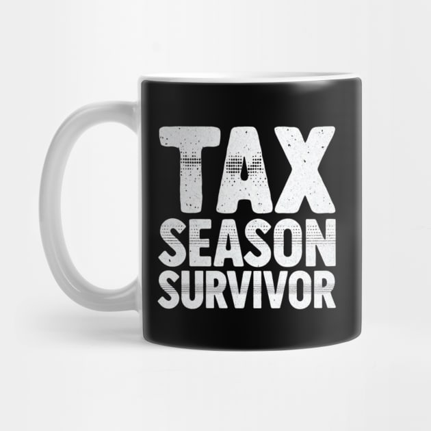 Tax Season Survivor by Creatifly Graphic Tees